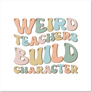 Weird Teachers Build Character Groovy Funny Teacher sayings Posters and Art